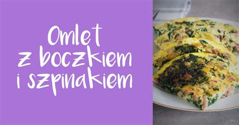 Keto Omlet Z Boczkiem I Szpinakiem Paleo LowCarb