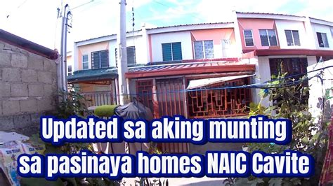 UPDATED SA AKING MUNTING BAHAY SA PASINAYAHOMES NAIC CAVITE Housing