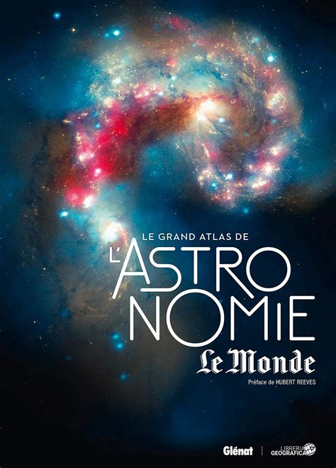 Le Grand Atlas De L Astronomie Le Monde Reeves Hubert Istituto