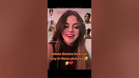 Selena Gomez Looks So Foxy In These Pictures Tik Tok Youtube