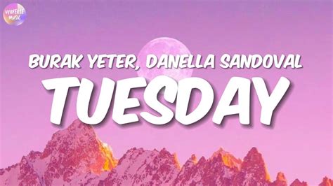 Burak Yeter Tuesday Ft Danelle Sandoval Lyrics YouTube