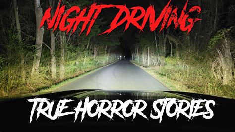 Creepy True Night Driving Horror Stories Youtube