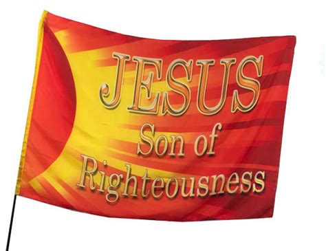 Jesus Son Of Righteousness Worship Flag High Praise Banners