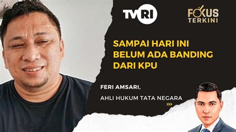 Feri Amsari Sampai Hari Ini Belum Ada Banding Dari Kpu Youtube