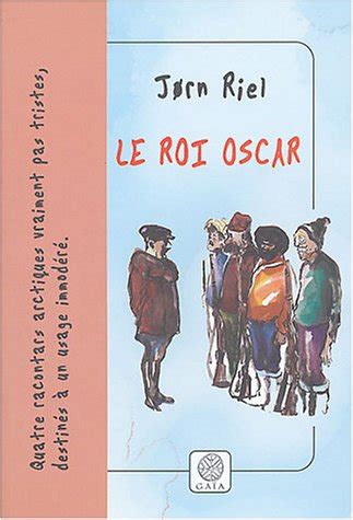 Le Roi Oscar Quatre Racontars Arctiques By J Rn Riel Goodreads