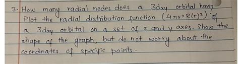 Solved 3. How many radial nodes does a 3dxy orbital haven | Chegg.com