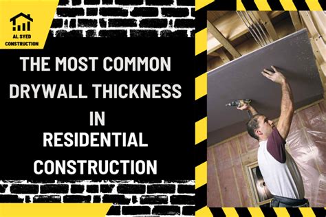 Setting The Standard The Most Common Drywall Thickness In Residential