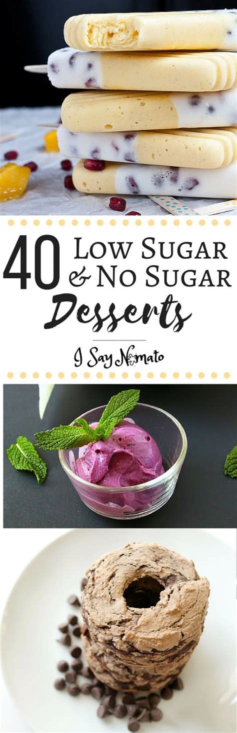 40 Low Sugar and No Sugar Desserts! | I Say Nomato