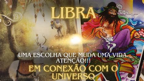 LIBRA EM CONEXÃO O UNIVERSO UMA ESCOLHA QUE MUDA UMA VIDA