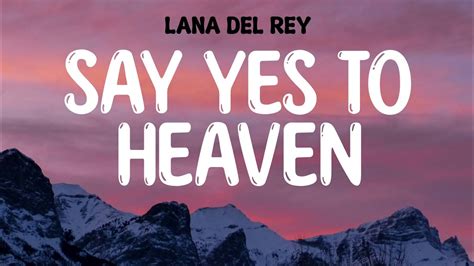 Lana Del Rey Say Yes To Heaven Lyrics Youtube