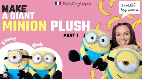 CROCHET giant MINION plush tutorial free pattern ENGLISH FRANÇAIS