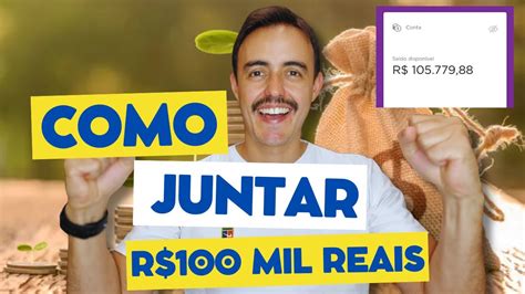 Como Juntar SEUS PRIMEIROS R 100 MIL REAIS YouTube