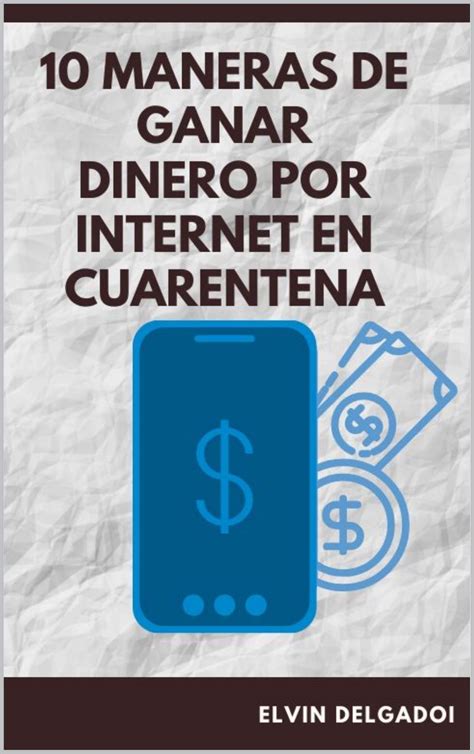 Read Now COMO GANAR DINERO POR INTERNET EN CUARENTENA 10 Maneras De