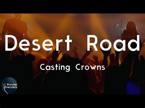 Casting Crowns Desert Road Lyric Video Where You Lead Me I Will