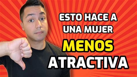 5 HÁBITOS que hacen a una MUJER menos ATRACTIVA YouTube