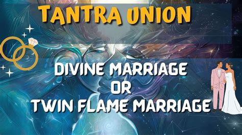 Tantra Union Divine Marriage Or Twin Flame Marriage Youtube