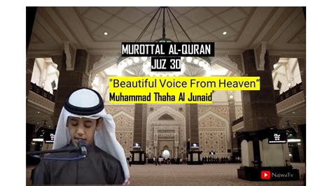 Murottal Juz 30 Thaha Al Junayd Beautiful Voice From Heaven YouTube