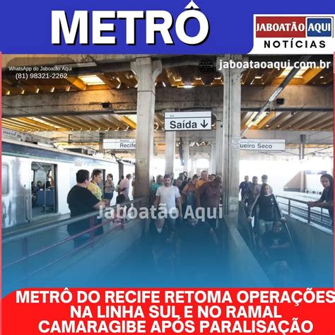 METRÔ DO RECIFE RETOMA OPERAÇÕES NA LINHA SUL E NO RAMAL CAMARAGIBE