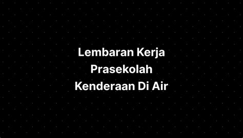 Lembaran Kerja Prasekolah Kenderaan Di Air Imagesee