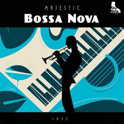 Zzz Majestic Bossa Nova Jazz Zzz Album By Instrumental Jazz Music Ambient Spotify