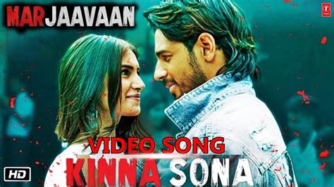 Kinna Sona Video Song Marjaavaan Sidharth Malhotra Tara Sutaria