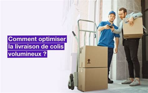 Comment Optimiser La Livraison De Colis Volumineux Antsroute