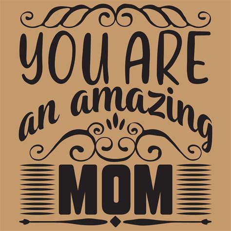 You Are An Amazing Mom 13516961 Vector Art At Vecteezy