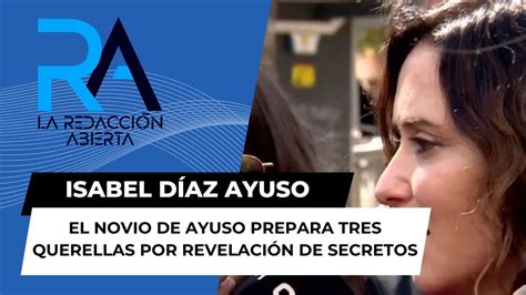 El Novio De Ayuso Prepara Tres Querellas Por Revelaci N De Secretos