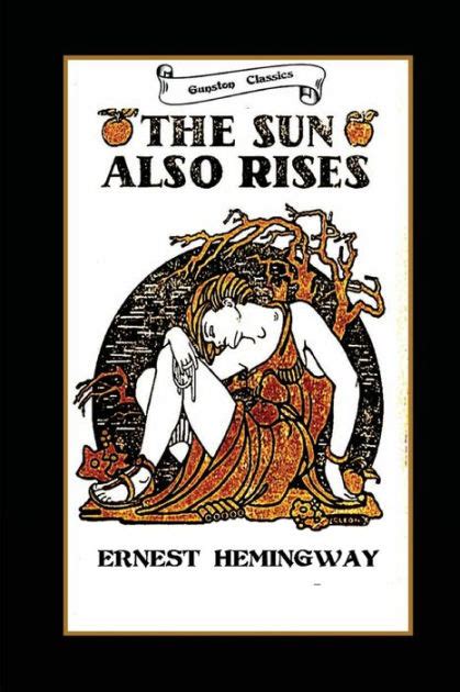 The Sun Also Rises By Ernest Hemingway Paperback Barnes And Noble®