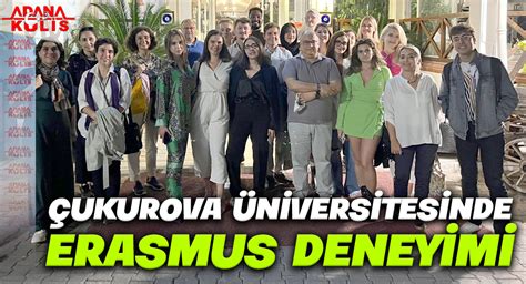 ADANA KULİS Çukurova Üniversitesinde Erasmus Deneyimi