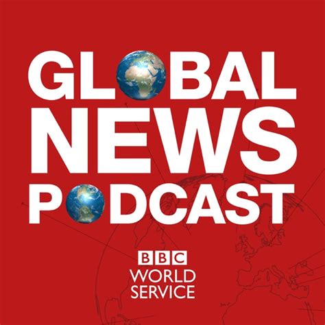 Global News Podcast By Bbc On Apple Podcasts