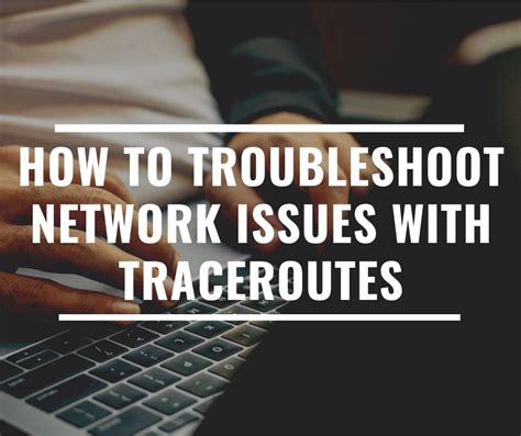 How To Troubleshoot Network Issues With Traceroutes RouterFreak