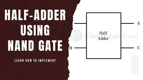 Half Adder Using NAND Gate Learn How To Implement Electrical Vani