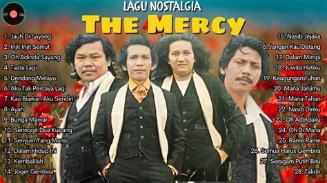 The Mercy S Full Album Lagu Nostalgia Paling Dicari The Mercy S 30