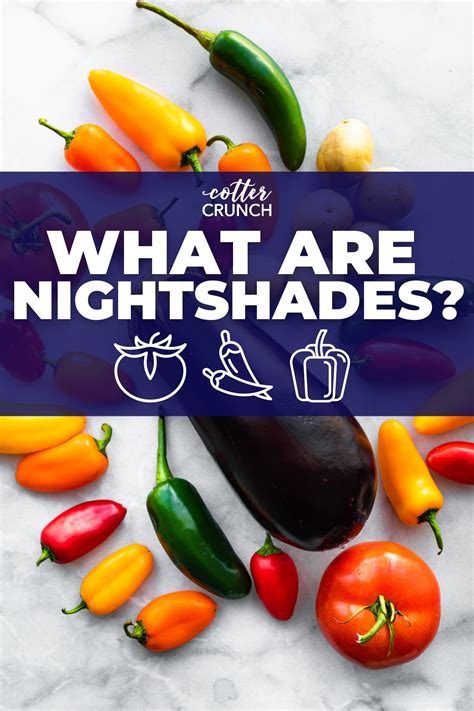 What are Nightshades and Are They Right For You? - Cotter Crunch