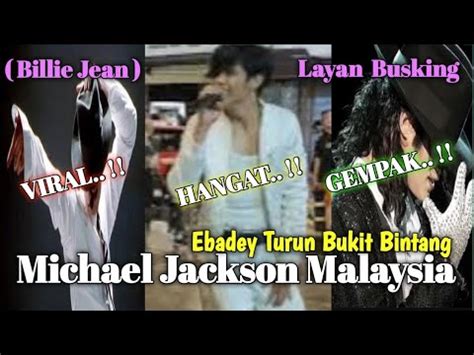 Mj Malaysia Michael Jackson Viral Kemunculan Ebadey Memeriahkan