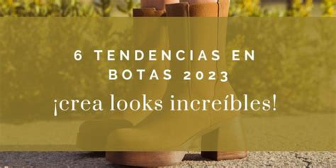 6 tendencias en botas 2023 toma nota y crea looks increíbles