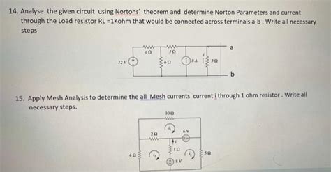 Solved Analyse The Given Circuit Using Nortons Theorem Chegg