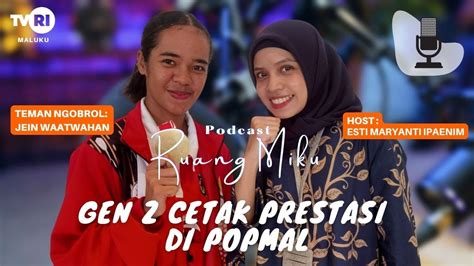 Podcast Ruang Miku Gen Z Cetak Prestasi Di Popmal Ft Jein