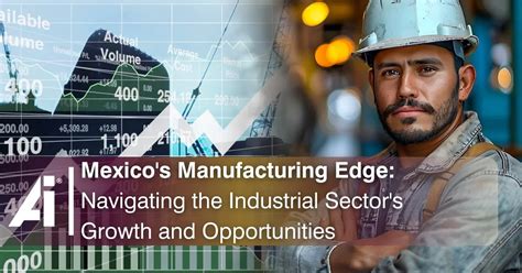 Exploring The Industrial Manufacturing Industry In Mexico