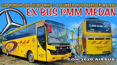 DATANG EX BUS PMM SUMATERASIAP DI REHAP BODY JADI JETBUS MHD GARAPAN