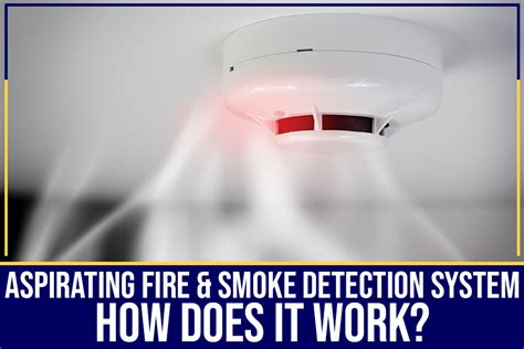 Aspirating Fire Smoke Detection System How Does It Work