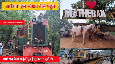 How To Reach Matheran Hill Station Toy Train Matheran Matheran Hill