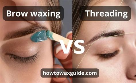 Brow Waxing Vs Threading Top 7 Strong Distinctions Review