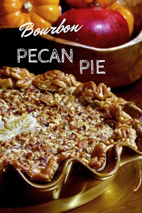 Southern Pecan Pie With Bourbon Recipe On Chloes Blog