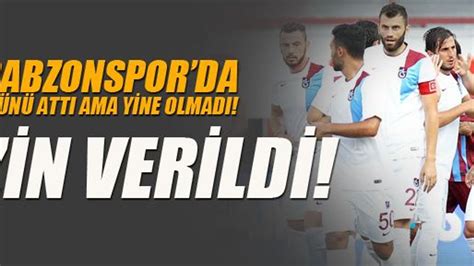 Trabzonspor Da Gol Att Ama Yine De Olmad Trabzon Haber Sayfasi