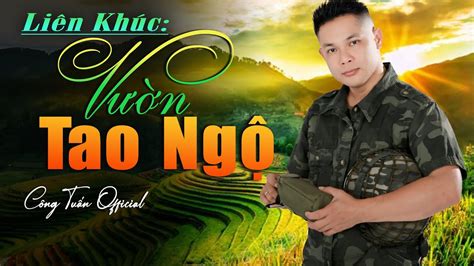 VƯỜN TAO NGỘ CÔNG TUẤN BOLERO LK Nhạc Lính Tuyển Chọn Toàn Bài Hay