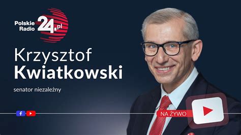 Rozmowa PR24 Gościem audycji jest Krzysztof Kwiatkowski senator