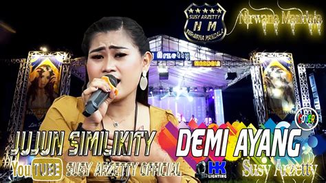 Demi Ayang Cover Jujun Similikity Show Malam Nirwana Mandala Juntinyuat