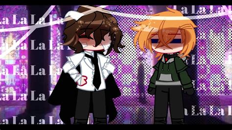 ˚ ༘♡ ·˚꒰ La La La ꒱ ₊˚ˑ༄ Soukoku ¡ Gacha Club Bsd ੈ ‧₊˚ Youtube